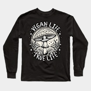 VEGAN LIFE TRUE LIFE MUSHROOM NATURE AESTHETIC Long Sleeve T-Shirt